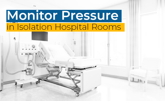 Monitor Pressure in Isolation Hospital Rooms