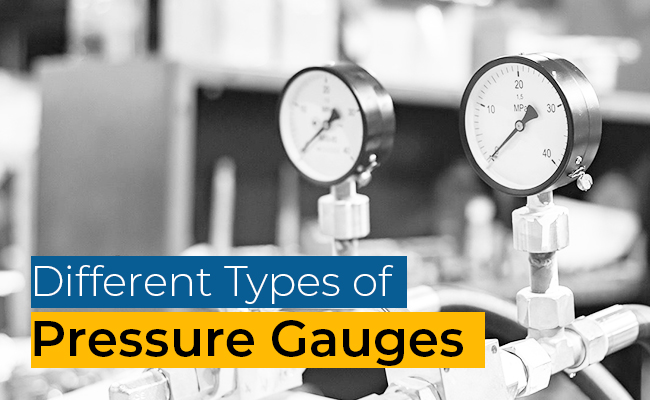 Different Types of Pressure Gauges
